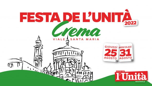 Festa regionale de l’Unità: dal 25 al 31 agosto 2022 appuntamento a Crema